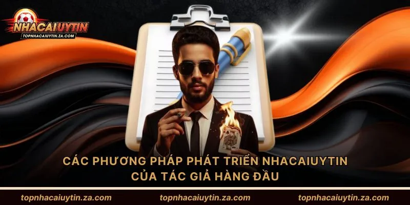 Các phương pháp phát triển Nhacaiuytin của tác giả hàng đầu