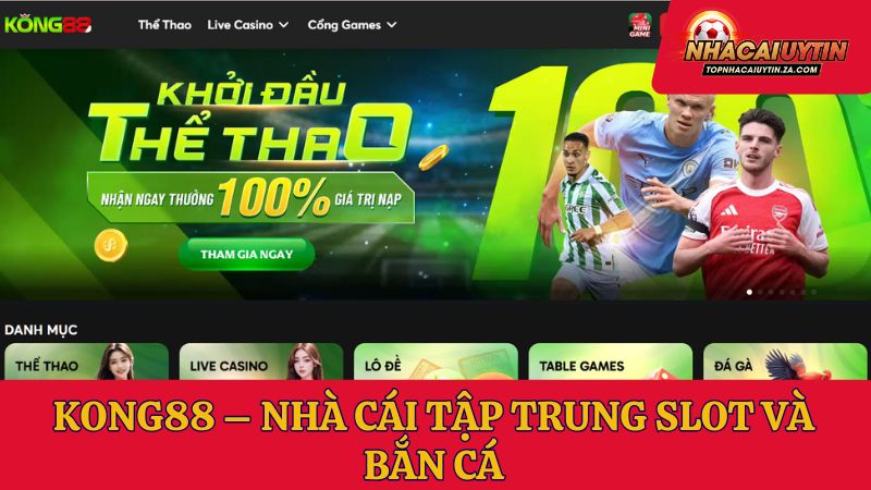 Kong88 – Nhà cái tập trung slot và bắn cá