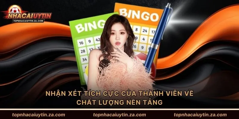 Nhận xét tích cực của thành viên về chất lượng nền tảng